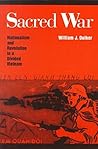 Sacred War: Nationalism and Revolution In A Divided Vietnam