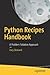 Python Recipes Handbook: A Problem-Solution Approach