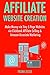 Affiliate Website Creation (2017): Make Money via Tiny 5 Page Websites via Clickbank Affiliate Selling & Amazon Associate Marketing