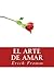 El arte de amar by Erich Fromm
