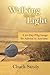 Walking into the Light: A 28-Day Pilgrimage for Advent or Anytime (black and white edition)