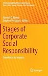 Stages of Corporate Social Responsibility: From Ideas to Impacts (CSR, Sustainability, Ethics & Governance)