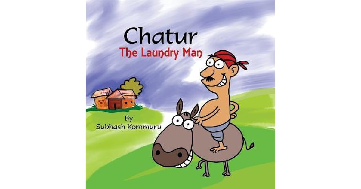 Chatur the Laundry Man A Funny Childrens Picture Book by Subhash Kommuru