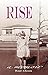 Rise: A Memoir
