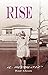 Rise by Rise Myers