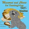 Macaroni and Cheese for Thanksgiving by Cheryl C. Malandrinos