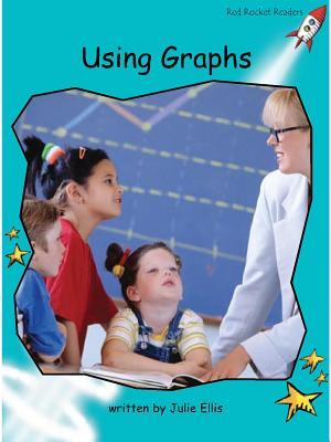 Using Graphs (Red Rocket ™ Readers Fluency Level 2)