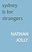 Sydney Is For Strangers