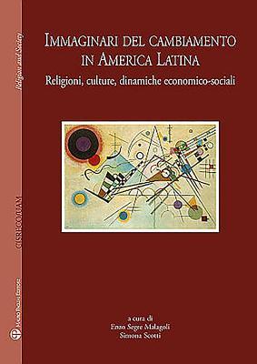 Immaginari del cambiamento in America Latina: Religioni, culture, dinamiche economico-sociali