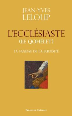 L'Ecclesiaste (Le Qohelet): La Sagesse de La Lucidite