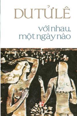 Với Nhau, Một Ngày Nào (Paperback)