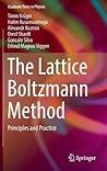 The Lattice Boltzmann Method by Timm Krüger