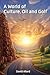 A World of Culture, Oil and Golf by David Allard A World of Culture, Oil and Golf by David Allard