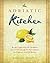 The Adriatic Kitchen: Recipes inspired by the abundance of seasonal ingredients flourishing on the Croatian island of Korcula