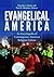 Evangelical America: An Encyclopedia of Contemporary American Religious Culture