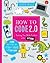 How to Code 2.0: Pushing Your Skills Further with Python: Learn how to code with Python in 10 Easy Lessons (Super Skills)