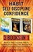 Habit: Self Discipline: Confidence: 3 Books in 1: World's Best Success Habits, Develop Rock Solid Self Discipline & Easily Increase Your Confidence (Personal ... Discipline and Confidence Boosting Tips)