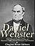 Daniel Webster: The Life and Legacy of One of America’s Most Famous Senators and Orators