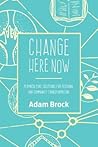 Change Here Now: ...