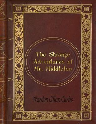 Wardon Allan Curtis - The Strange Adventures of Mr. Middleton