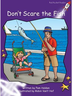 Don't Scare the Fish (Red Rocket ™ Readers Fluency Level 3)