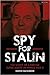 Maverick Spy: Stalin's Supe...