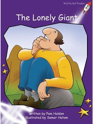The Lonely Giant (Red Rocket ™ Readers Fluency Level 3)