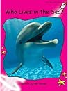 Who Lives in The Sea? by Pam Holden