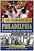 The Champions of Philadelphia: The Greatest Eagles, Phillies, Sixers, and Flyers Teams