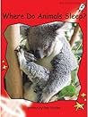 Where Do Animals Sleep? by Pam Holden