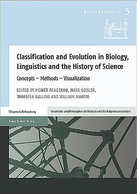 Classification and Evolution in Biology, Linguistics and the History of Science: Concepts - Methods - Visualization (Kultur Anamnesen, 5)