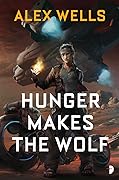 Hunger Makes the Wolf