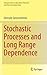 Stochastic Processes and Long Range Dependence (Springer Series in Operations Research and Financial Engineering)