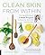 Clean Skin from Within: The...