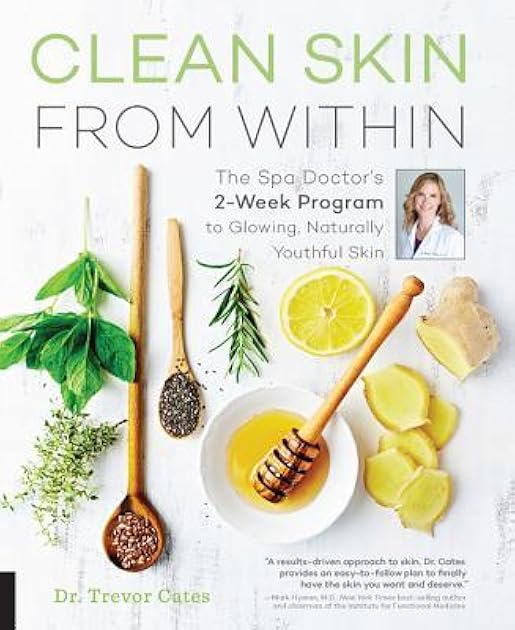 Clean Skin from Within: The Spa Doctor's Two-Week Program to Glowing, Naturally Youthful Skin