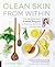 Clean Skin from Within by Trevor Cates