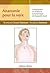 Anatomie Pour La Voix: Comprendre Et Ameliorer La Dynamique de L'Appareil Vocal
