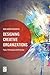 Designing Creative Organizations by Igor Hawryszkiewycz