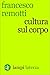Cultura sul corpo by Francesco Remotti