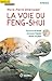 La voie du Feng Shui : Chevaucher le temps, apprivoiser l'espace, prendre sa place (Nouvelles évidences) (French Edition)