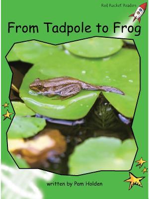 From Tadpole to Frog (Red Rocket ™ Readers Early Level 4)