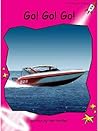 Go! Go! Go! by Pam Holden