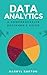 Data Analytics : A Comprehensive Beginner's Guide - From A To Z Simple Steps
