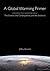 A Global Warming Primer: Answering Your Questions about the Science, the Consequences, and the Solutions