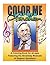 Color Me Stephen Sondheim: A coloring book for all ages about the iconic musicals of Stephen Sondheim