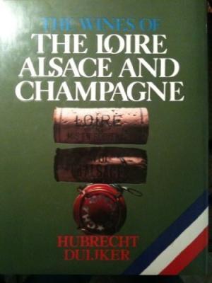 The Wines of the Loire Alsace and Champagne (Hardcover)