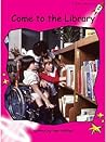 Come to the Library by Pam Holden
