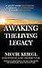 Awaking the Living Legacy: Adopt Your Life Purpose, Abide in Healthy Living, Accept Abundance