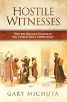 Hostile Witnesses: How the Historic Enemies of the Church Prove Christianity