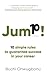 Jump!: 10 simple rules to guarantee success in your career